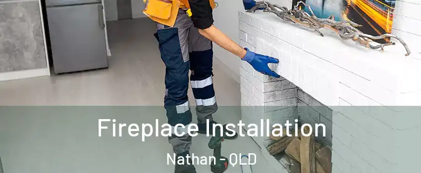 Fireplace Installation Nathan - QLD