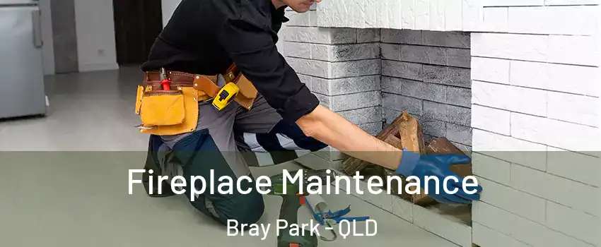 Fireplace Maintenance Bray Park - QLD