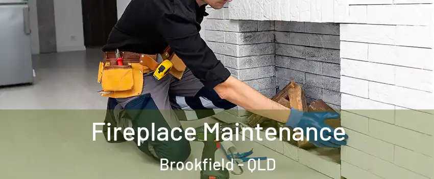 Fireplace Maintenance Brookfield - QLD