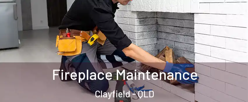 Fireplace Maintenance Clayfield - QLD