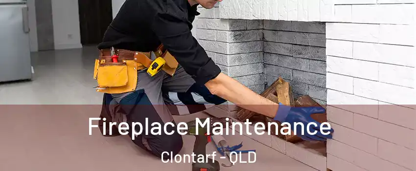 Fireplace Maintenance Clontarf - QLD