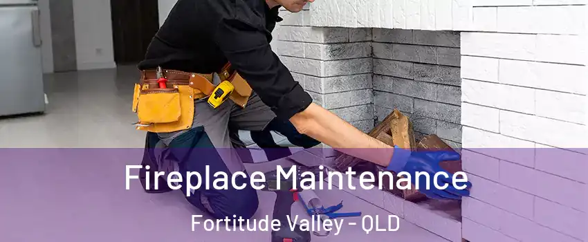 Fireplace Maintenance Fortitude Valley - QLD
