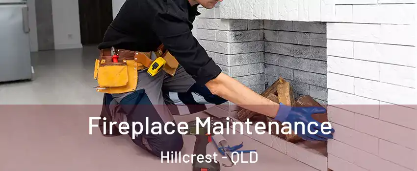 Fireplace Maintenance Hillcrest - QLD