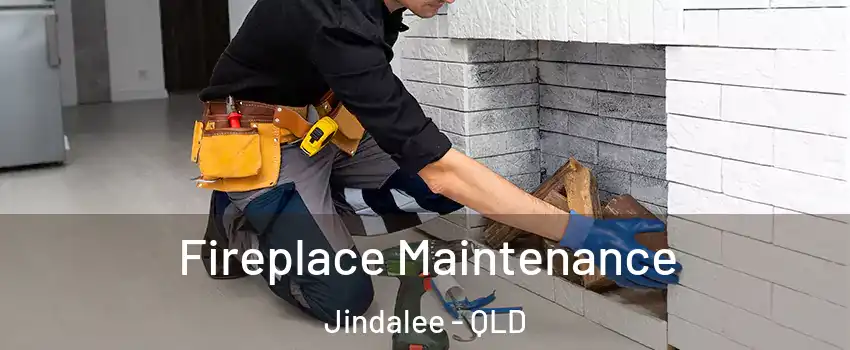 Fireplace Maintenance Jindalee - QLD