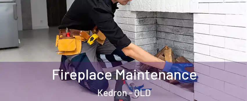 Fireplace Maintenance Kedron - QLD