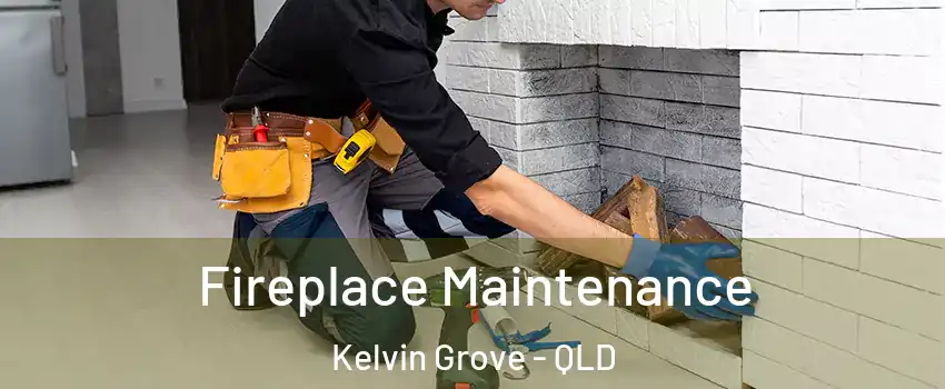 Fireplace Maintenance Kelvin Grove - QLD