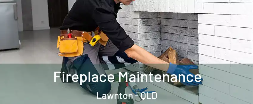 Fireplace Maintenance Lawnton - QLD