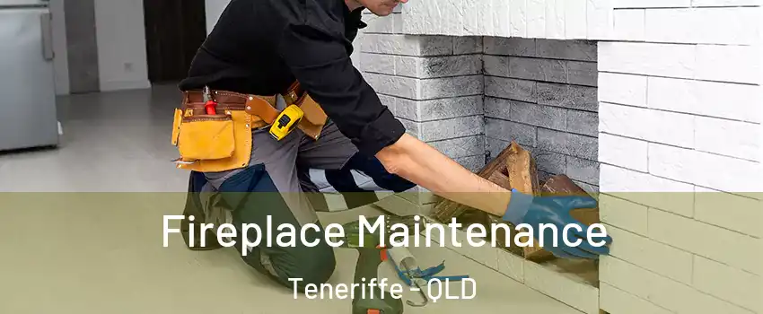 Fireplace Maintenance Teneriffe - QLD