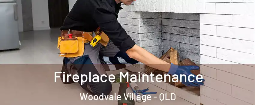Fireplace Maintenance Woodvale Village - QLD