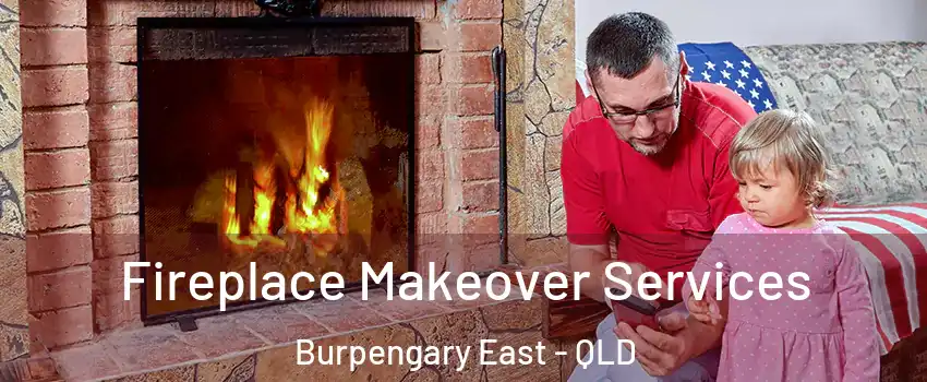 Fireplace Makeover Services Burpengary East - QLD