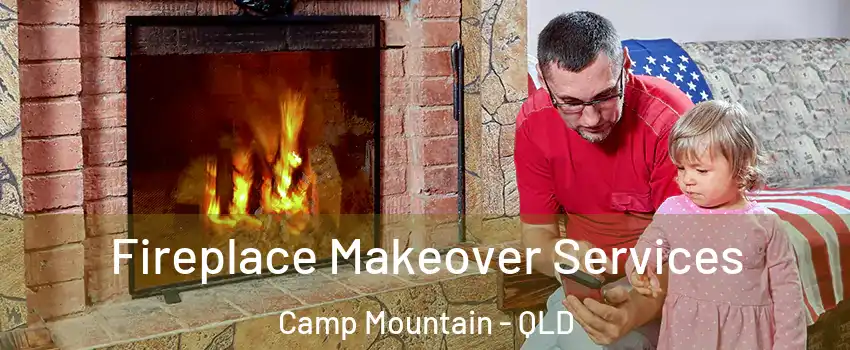 Fireplace Makeover Services Camp Mountain - QLD