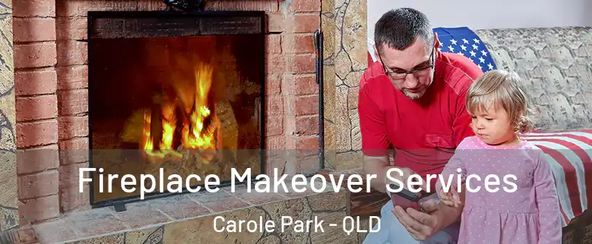 Fireplace Makeover Services Carole Park - QLD