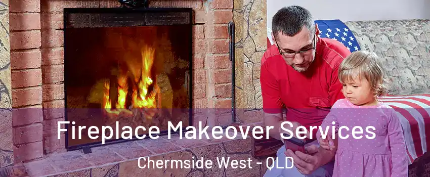 Fireplace Makeover Services Chermside West - QLD