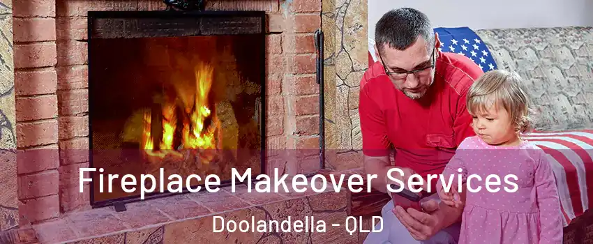 Fireplace Makeover Services Doolandella - QLD