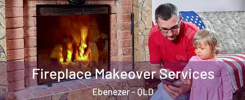  Fireplace Makeover Services Ebenezer - QLD
