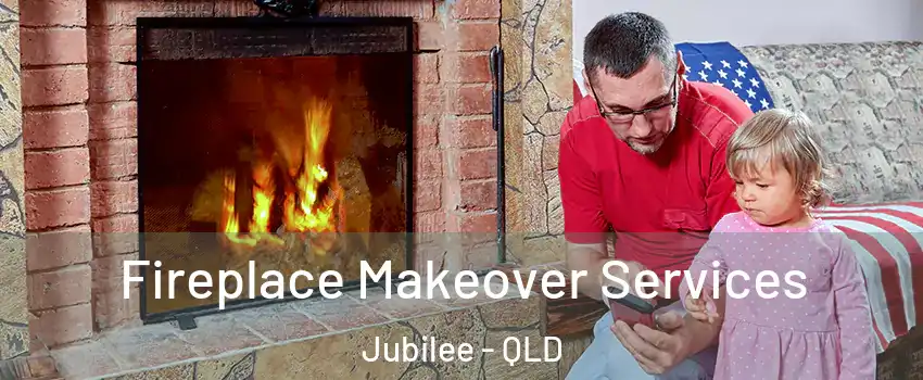 Fireplace Makeover Services Jubilee - QLD