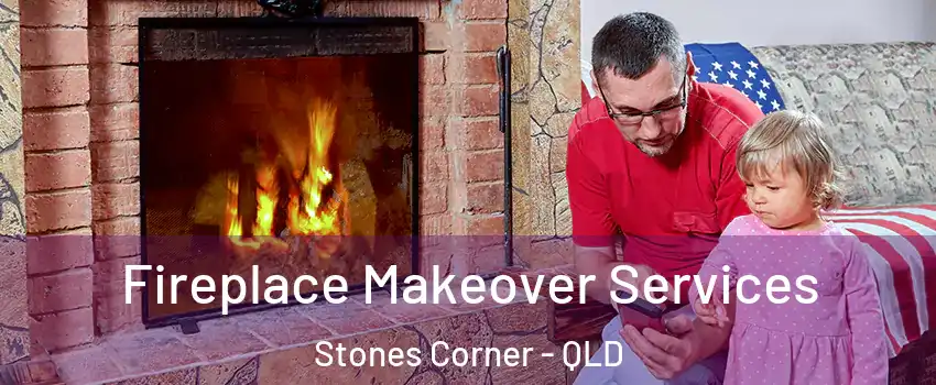 Fireplace Makeover Services Stones Corner - QLD
