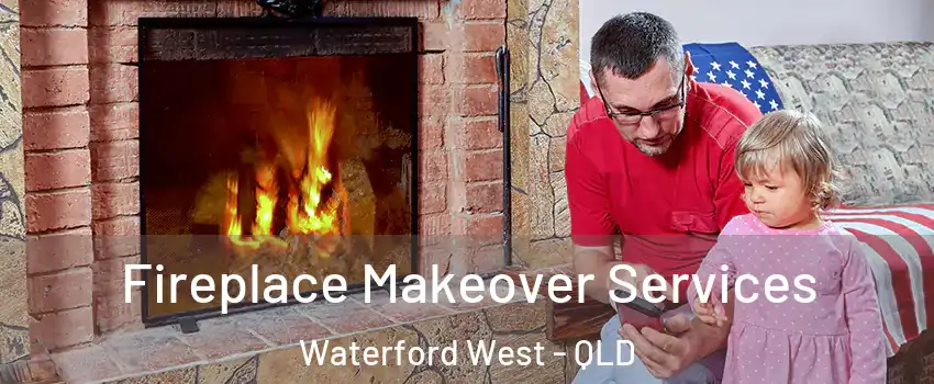 Fireplace Makeover Services Waterford West - QLD