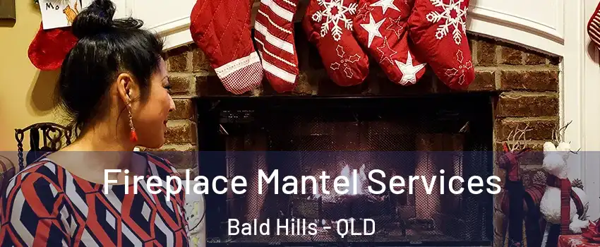 Fireplace Mantel Services Bald Hills - QLD