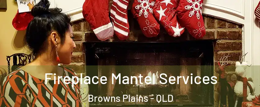 Fireplace Mantel Services Browns Plains - QLD