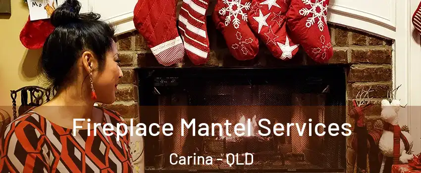 Fireplace Mantel Services Carina - QLD