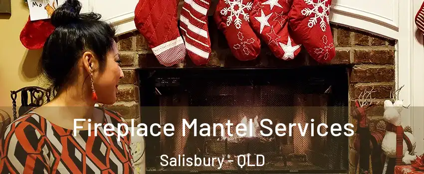 Fireplace Mantel Services Salisbury - QLD
