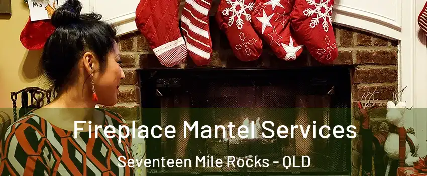 Fireplace Mantel Services Seventeen Mile Rocks - QLD
