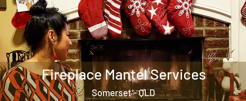 Fireplace Mantel Services Somerset - QLD