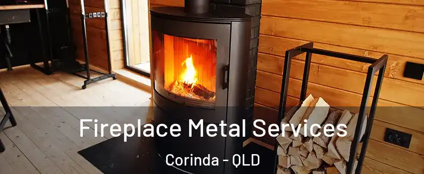 Fireplace Metal Services Corinda - QLD