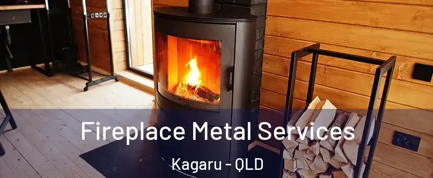 Fireplace Metal Services Kagaru - QLD
