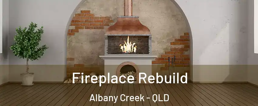 Fireplace Rebuild Albany Creek - QLD