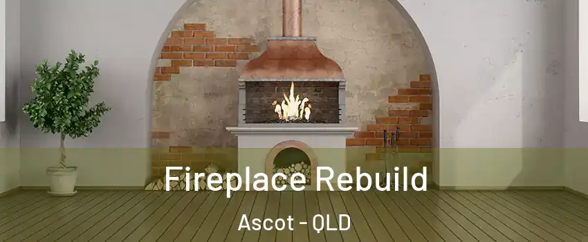 Fireplace Rebuild Ascot - QLD