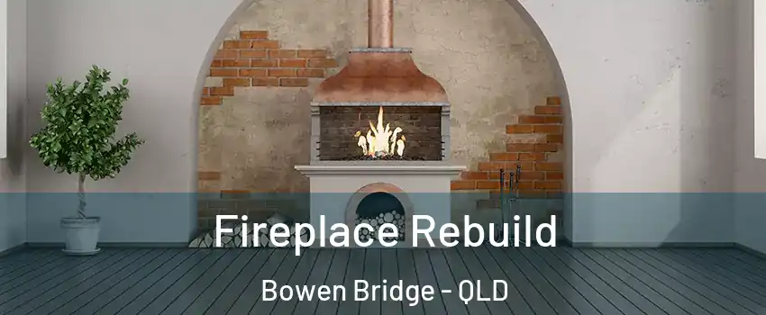 Fireplace Rebuild Bowen Bridge - QLD