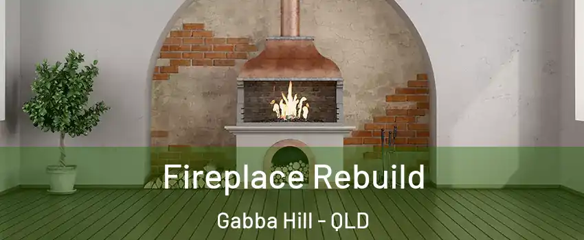 Fireplace Rebuild Gabba Hill - QLD