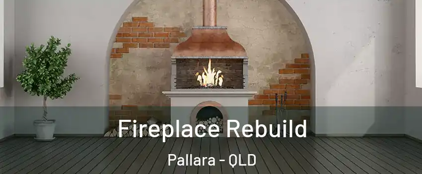 Fireplace Rebuild Pallara - QLD