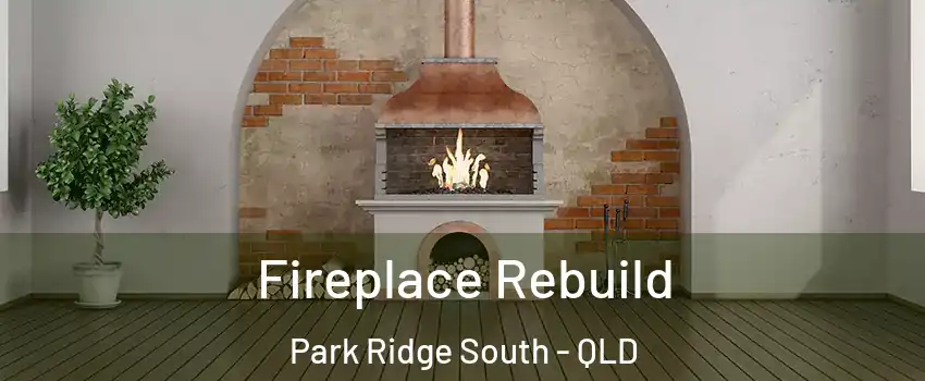 Fireplace Rebuild Park Ridge South - QLD