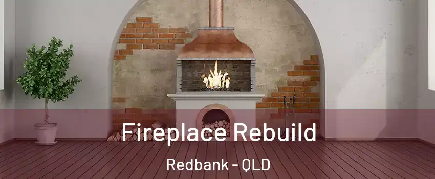 Fireplace Rebuild Redbank - QLD