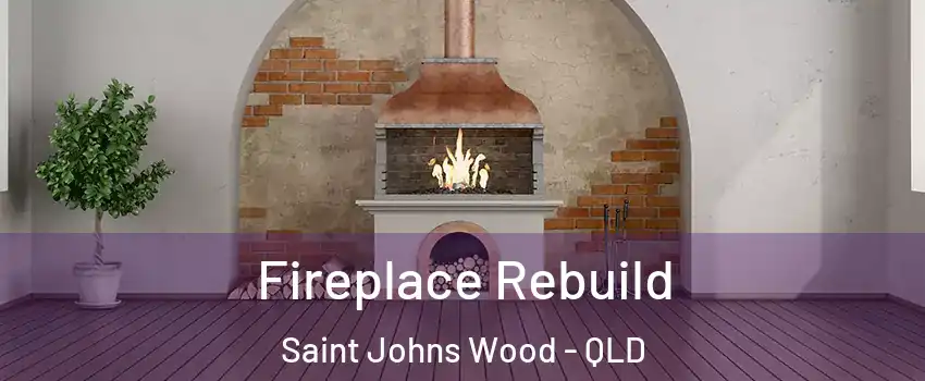 Fireplace Rebuild Saint Johns Wood - QLD