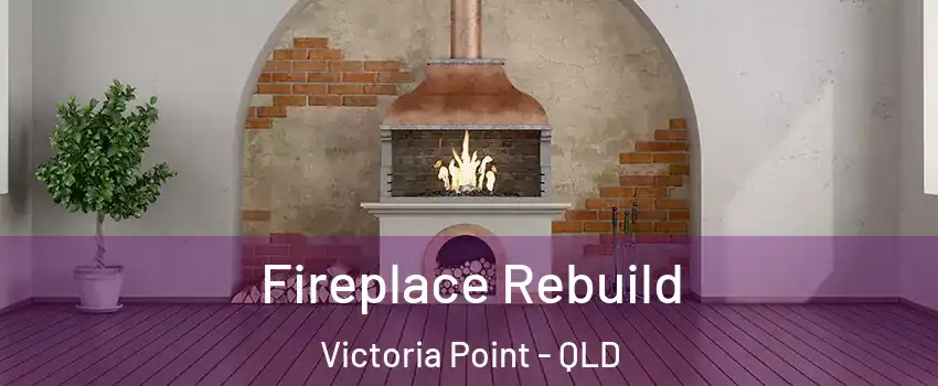 Fireplace Rebuild Victoria Point - QLD