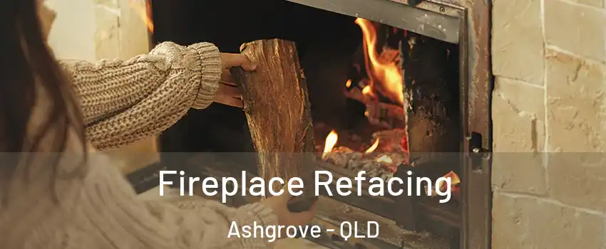 Fireplace Refacing Ashgrove - QLD