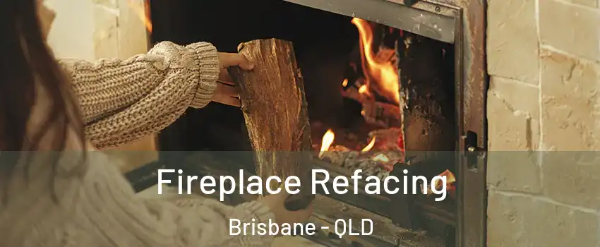 Fireplace Refacing Brisbane - QLD