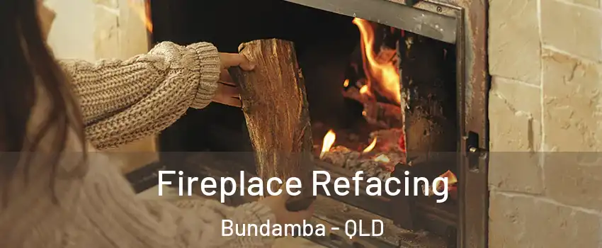 Fireplace Refacing Bundamba - QLD
