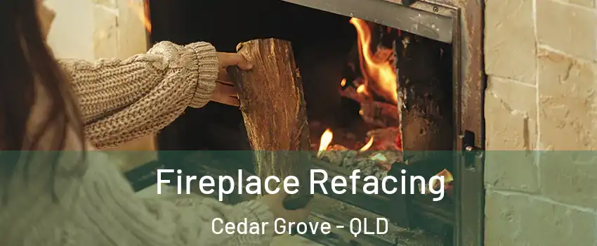 Fireplace Refacing Cedar Grove - QLD
