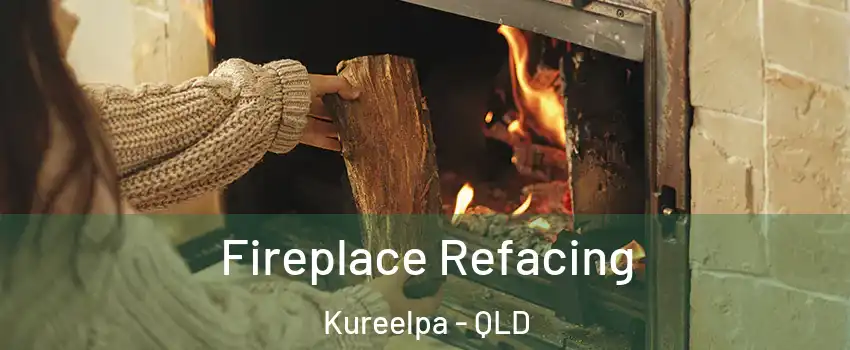 Fireplace Refacing Kureelpa - QLD