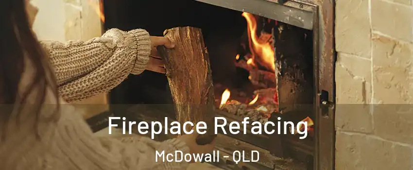 Fireplace Refacing McDowall - QLD