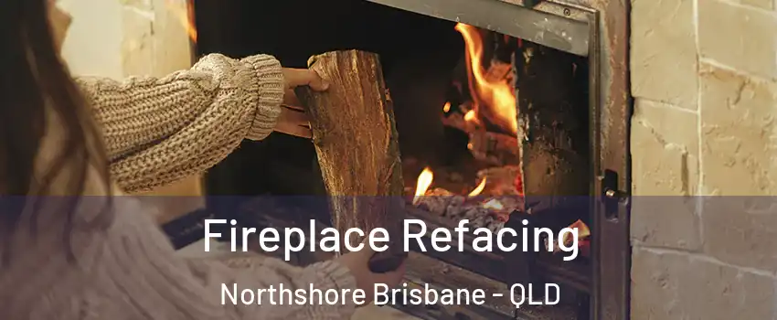 Fireplace Refacing Northshore Brisbane - QLD