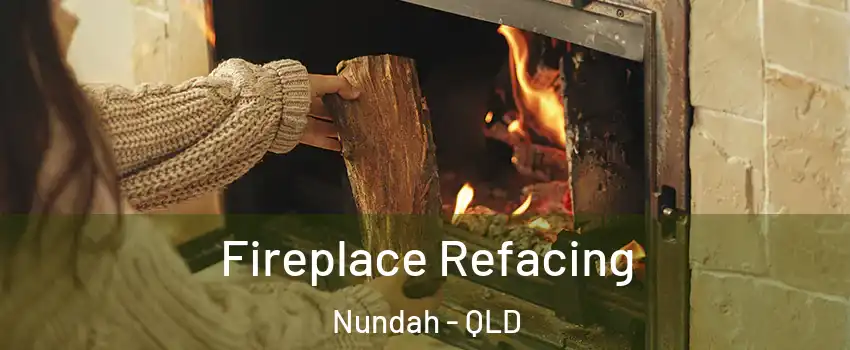 Fireplace Refacing Nundah - QLD