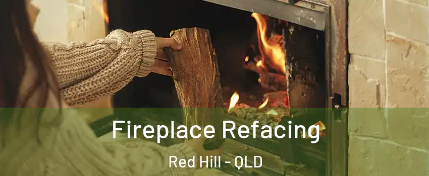 Fireplace Refacing Red Hill - QLD