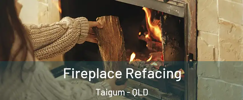 Fireplace Refacing Taigum - QLD