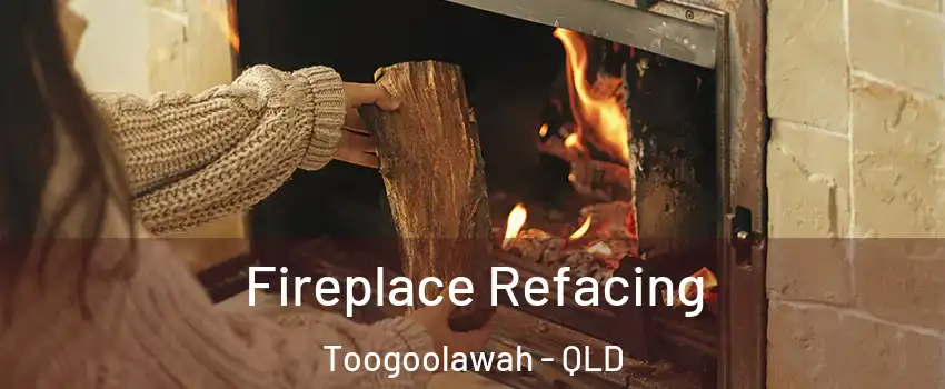 Fireplace Refacing Toogoolawah - QLD